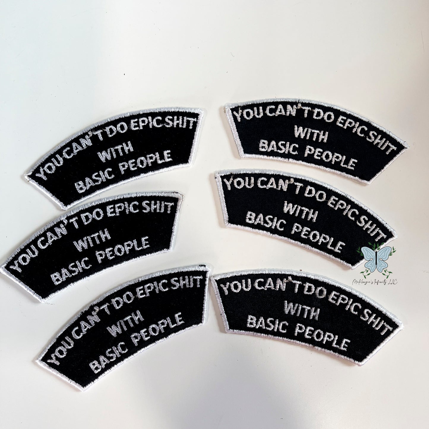 You Can't Do Epic Shit With Basic People Embroidered Patch