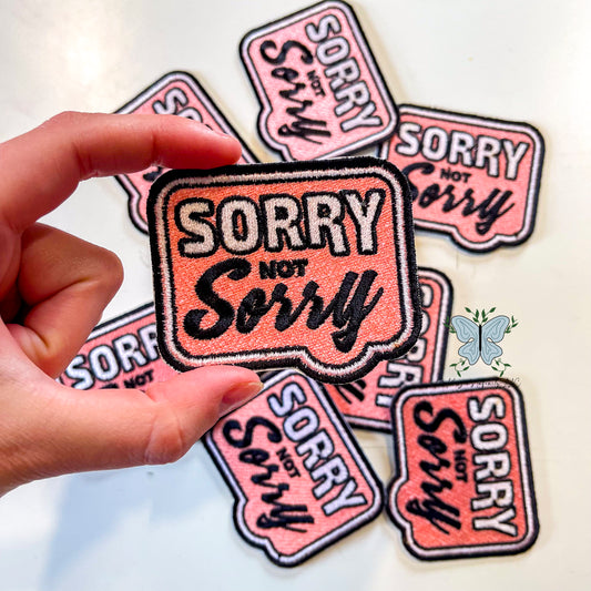 Sorry Not Sorry PINK Embroidered Patch