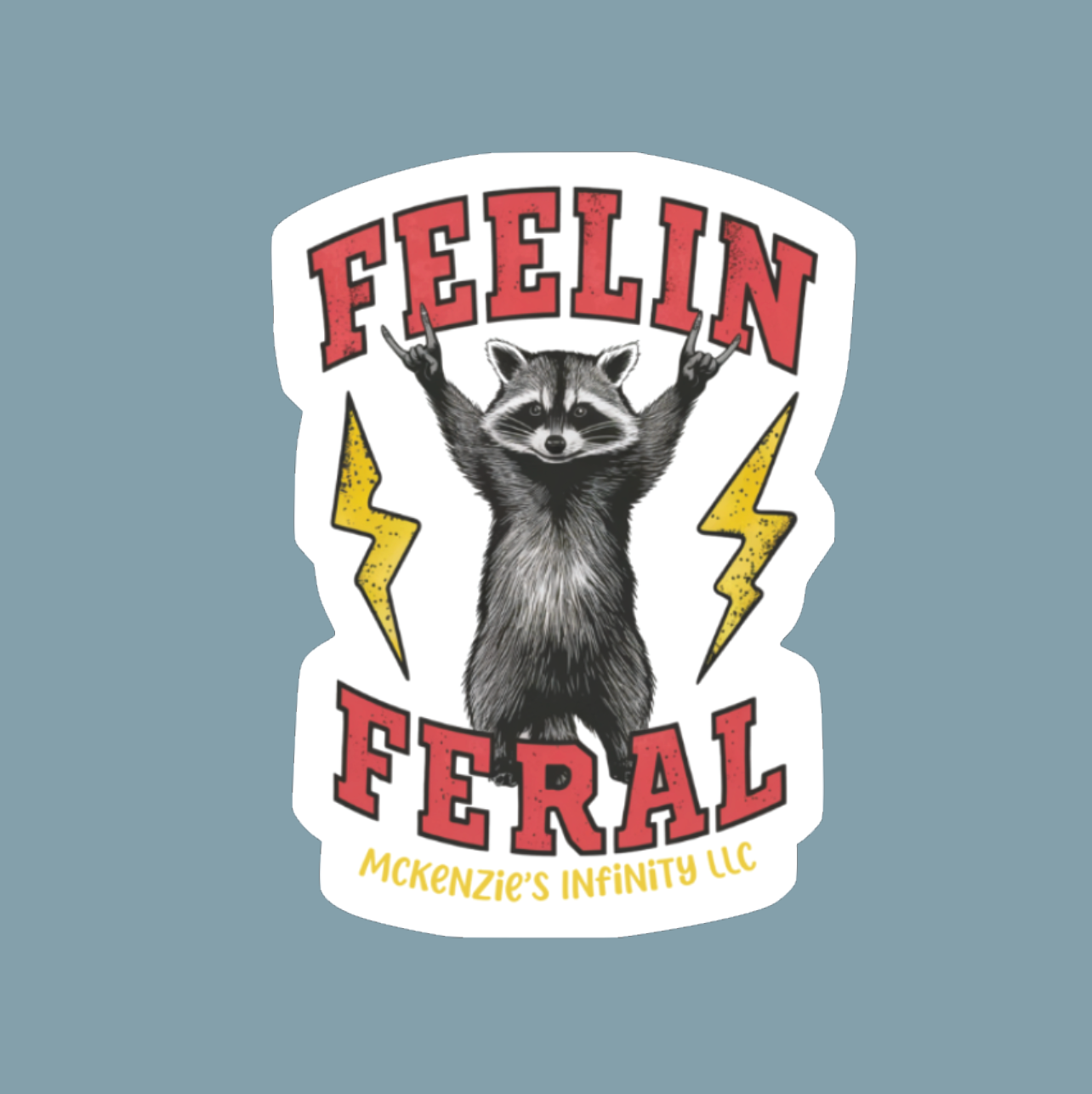 Feelin' Feral Raccoon Sticker